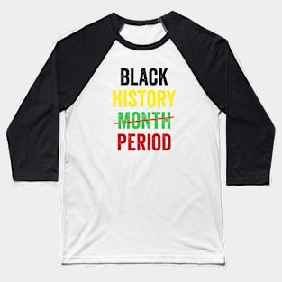 Black History Month Period African American Pride Apparel Baseball T-Shirt